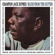 Champion Jack Dupree Blues From The Gutter (LP) Формат: Грампластинка (LP) (Картонный конверт) Дистрибьюторы: Doxy Music, Gala Records Европейский Союз Лицензионные товары инфо 12213w.