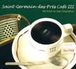 Saint-Germain-Des-Pres Cafe Vol 3 Серия: Saint-Germain инфо 7455o.