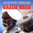 Braga Raga: Acoustic Dreams Серия: Dream Music инфо 8227o.