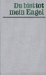 Du bist tot, mein Engel Букинистическое издание Сохранность: Хорошая Издательство: Buchverlag der Morgen, 1977 г Твердый переплет, 268 стр инфо 6800s.